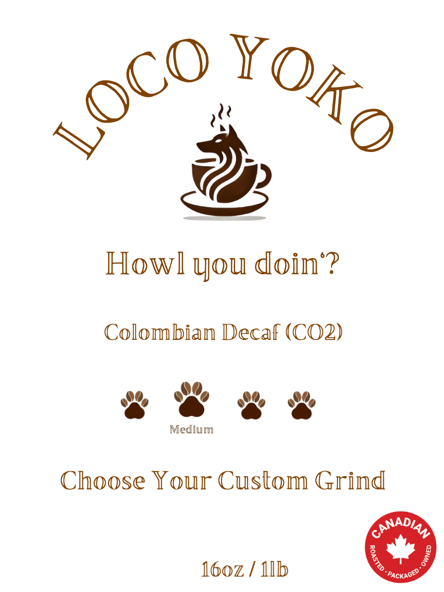 Howl you doin'? - Colombian Decaf (CO2) - 16oz/1lb