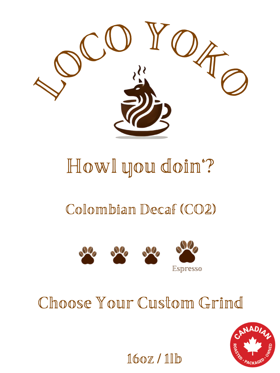 Howl you doin'? - Colombian Decaf (CO2) - 16oz/1lb