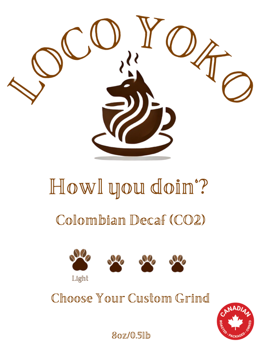 Howl you doin'? - Colombian Decaf (CO2) - 8oz/0.5lb