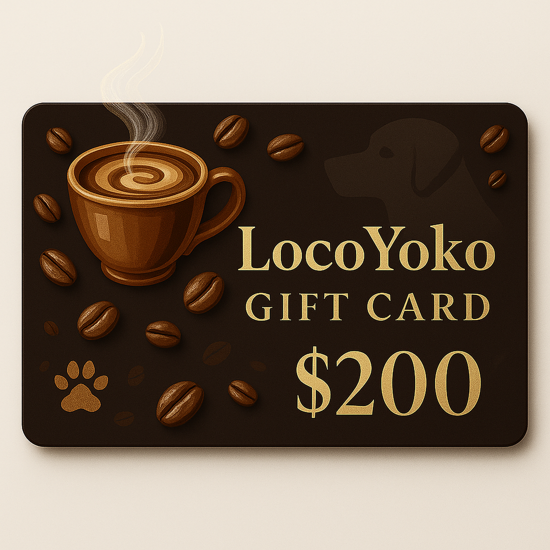 LocoYoko gift card design with steaming coffee cup and paw print, $200