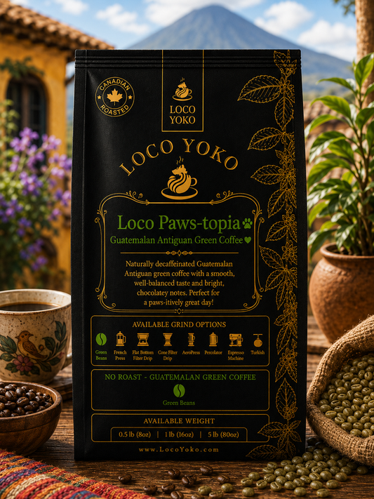Loco Paws-topia - Guatemalan Antiguan Green Coffee - LocoYoko Coffee