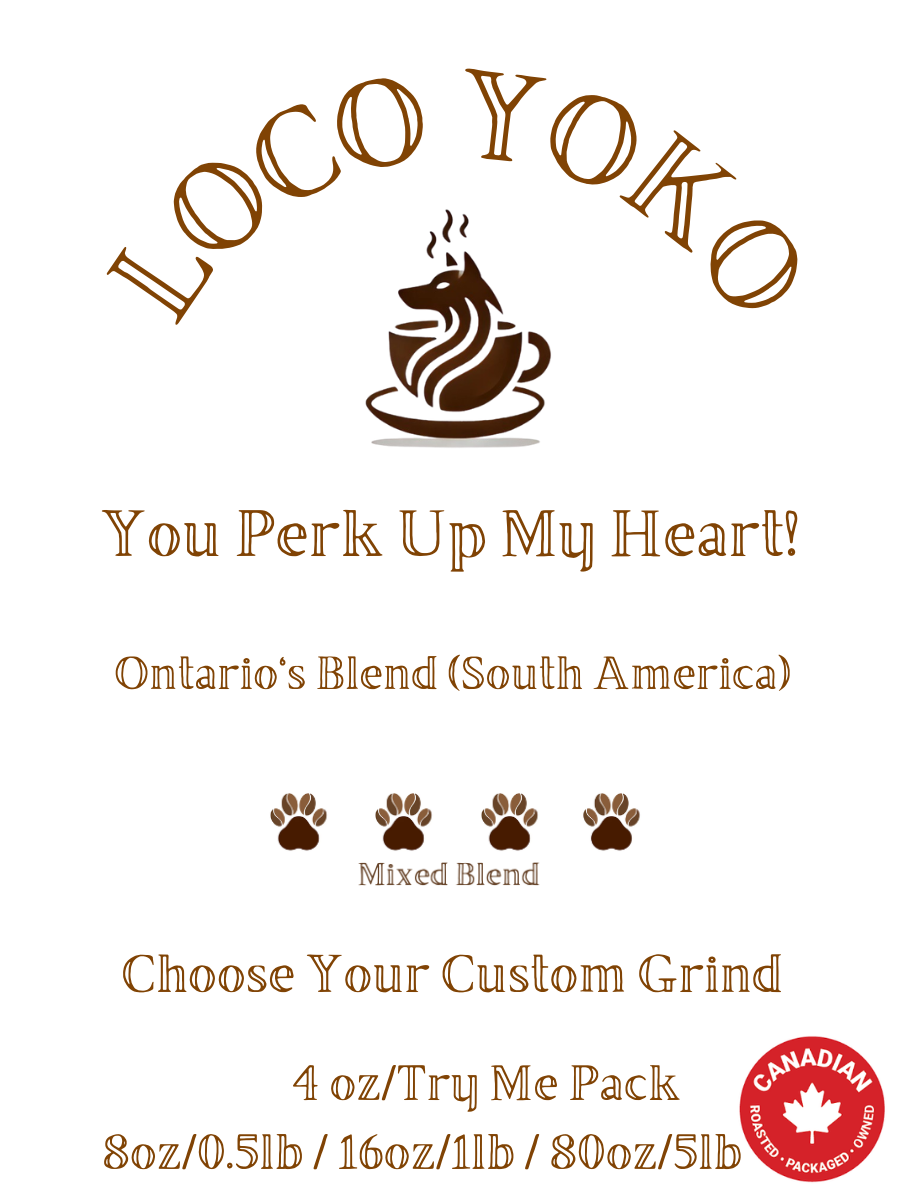 You Perk Up My Heart! - Ontario's Blend (South America) - 4oz/Try Me Pack! * 8oz/0.5lb * 16oz/1lb * 80oz/5lb