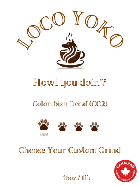 Howl you doin'? - Colombian Decaf (CO2) - 16oz/1lb