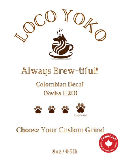 Always Brew-tiful! - Colombian Decaf (Swiss Water) - 8oz/0.5lb