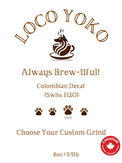 Always Brew-tiful! - Colombian Decaf (Swiss Water) - 8oz/0.5lb
