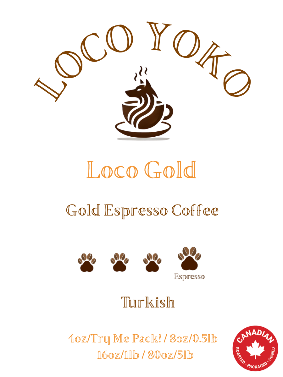 Loco Gold - Gold Espresso - 4oz/Try Me Pack! / 8oz/0.5lb / 16oz/1lb / 80oz/5lb
