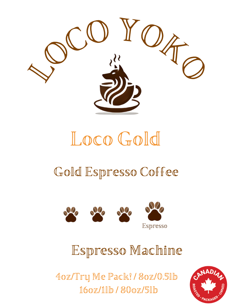 Loco Gold - Gold Espresso - 4oz/Try Me Pack! / 8oz/0.5lb / 16oz/1lb / 80oz/5lb