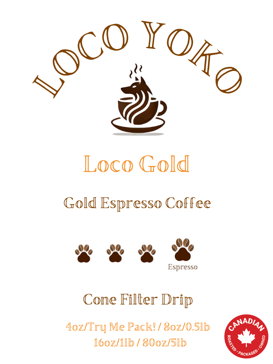 Loco Gold - Gold Espresso - 4oz/Try Me Pack! / 8oz/0.5lb / 16oz/1lb / 80oz/5lb