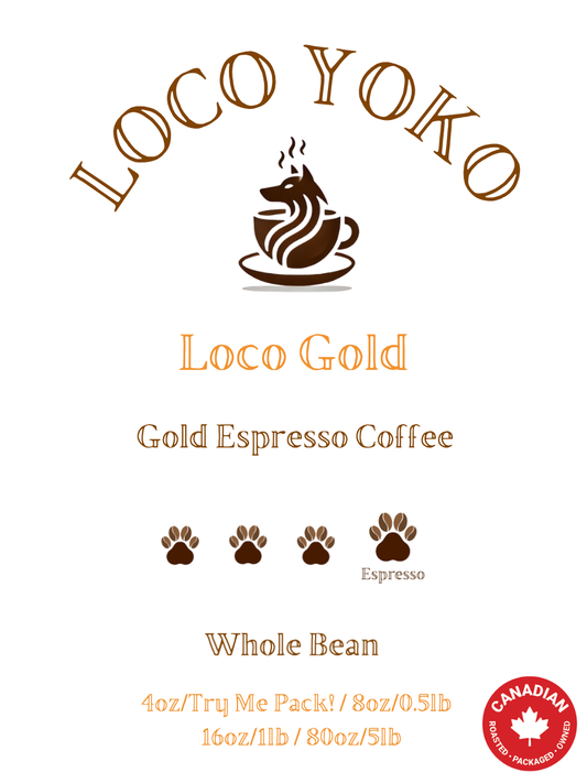 Loco Gold - Gold Espresso - 4oz/Try Me Pack! / 8oz/0.5lb / 16oz/1lb / 80oz/5lb
