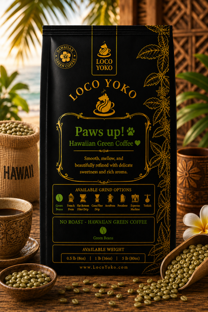 Paws up! - Hawaiian Green Coffee - LocoYoko Coffee