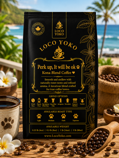 Perk up, It will be ok - Kona Blend Coffee